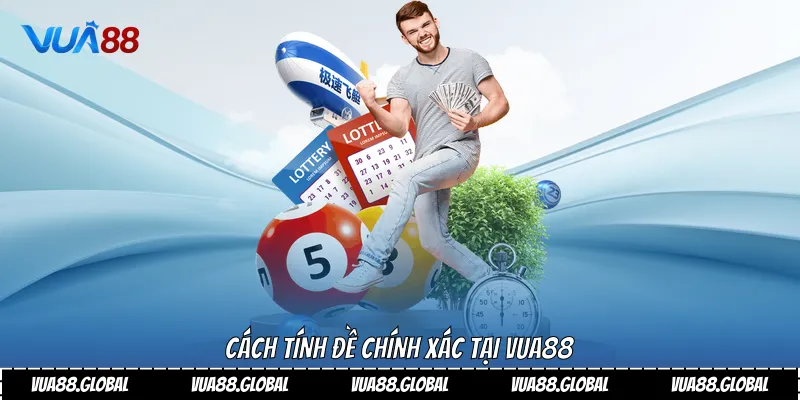Cách tính đề chính xác tại Vua88