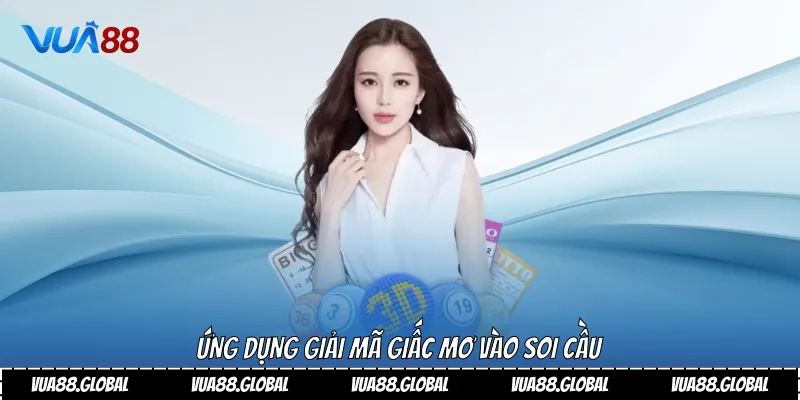 Ứng dụng giải mã giấc mơ vào soi cầu