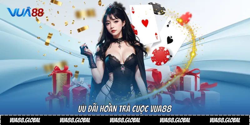 Khuyến Mãi Hoàn Trả Cược - Cơ Hội Gỡ Vốn Thông Minh Tại Vua88 2 Ưu đãi hoàn trả cược vua88