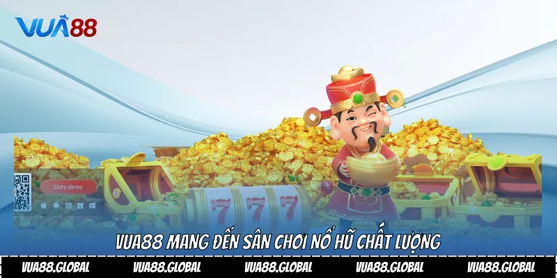 Vua88 mang đến sân chơi nổ hũ chất lượng