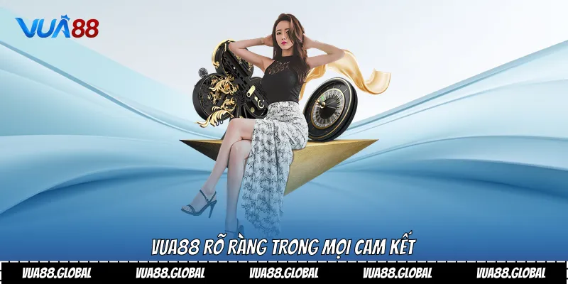 Vua88 rõ ràng trong mọi cam kết